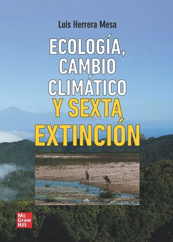 Libro de Luis Herrera Mesa, Ecología, Cambio Climático y Sexta Extinción